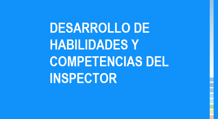 Desarrollo de habilidades y competencias del inspector