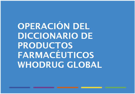 Operación del diccionario de productos farmacéuticos WHOdrug Global