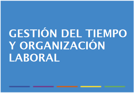 Gestión del tiempo y organización laboral