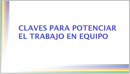 Claves para potenciar el trabajo en equipo