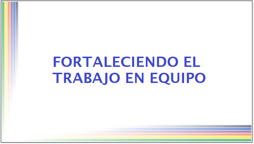 Fortaleciendo el trabajo en equipo