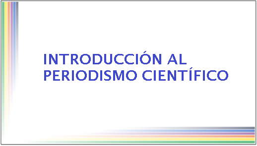 Introducción al periodismo científico