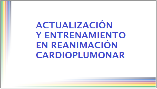 Actualización y entrenamiento en Reanimación Cardiopulmonar