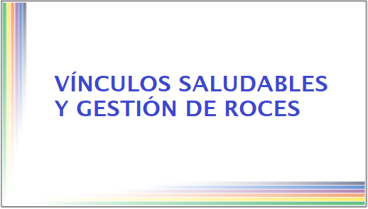 Vínculos saludables y gestión de roces