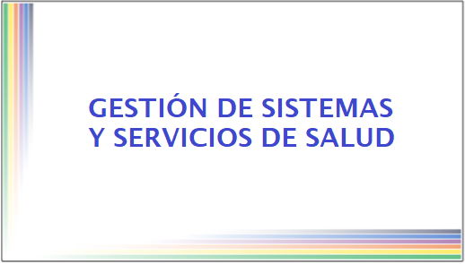 Gestión de sistemas y servicios de salud