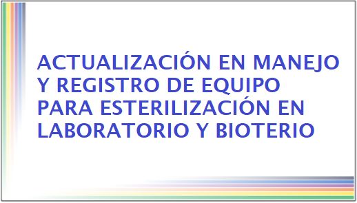 Actualización en manejo y registro de equipo para esterilización en laboratorio y bioterio