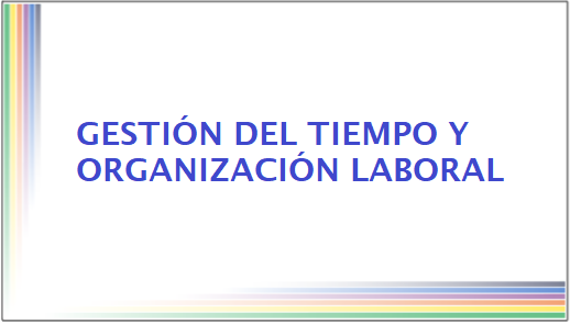 Gestión del tiempo y organización laboral
