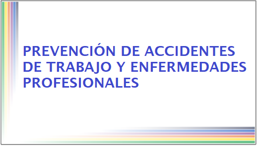 Prevención de accidentes de trabajo y enfermedades profesionales