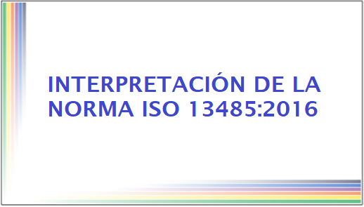 Interpretación de la Norma ISO 13485:2016