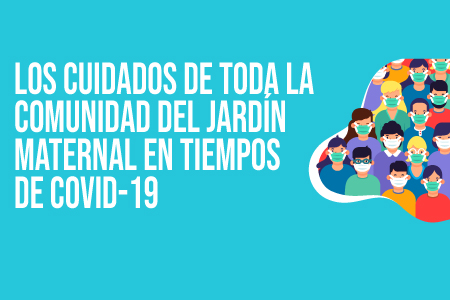 Los cuidados de toda la comunidad del jardín maternal en tiempos de COVID-19