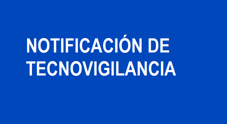 Notificación de Tecnovigilancia