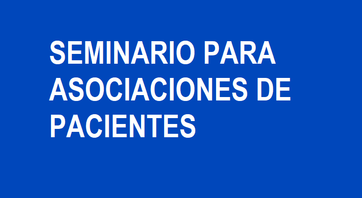 Seminario para Asociaciones de Pacientes